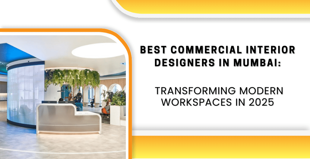 Best Commercial Interior Designers in Mumbai