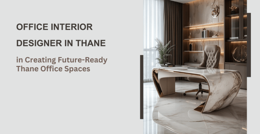 office interior designer in thane