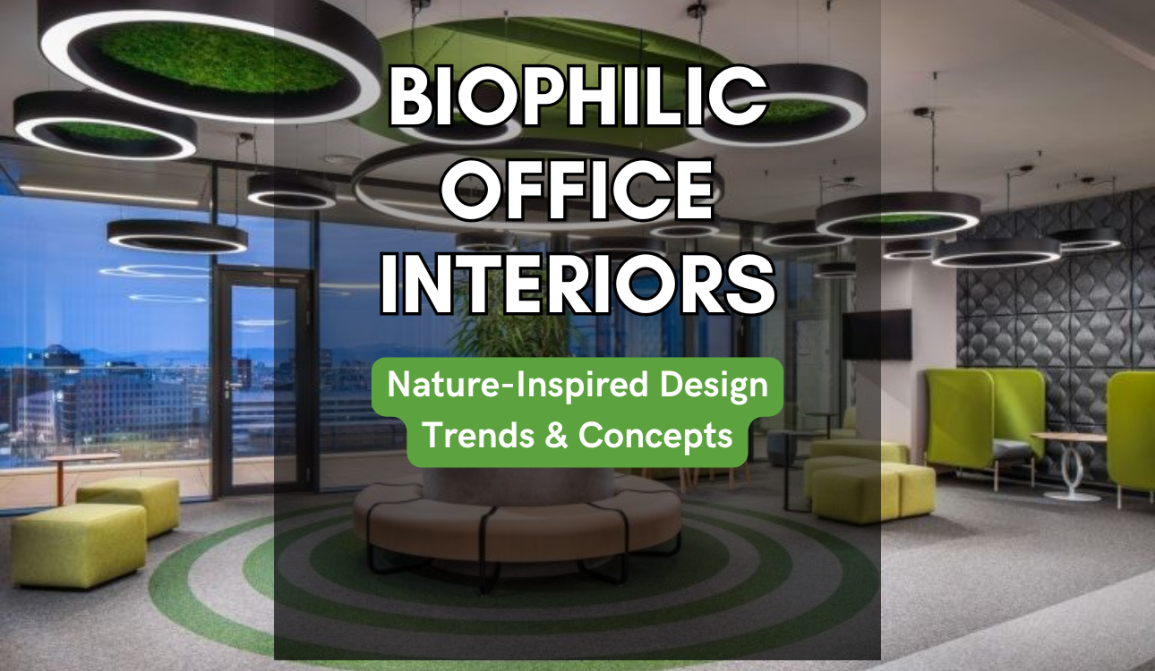 Biophilic Office Interiors