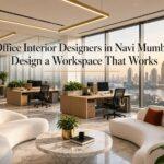 Office Interior Designers in Navi Mumbai Design a Workspace That Works